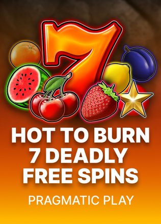 Hot to Burn – 7 Deadly Free Spins